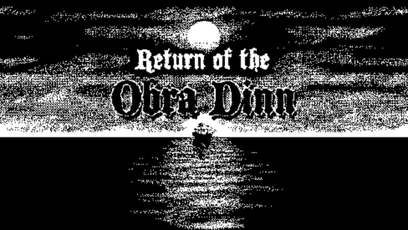 Return of the Obra Dinn